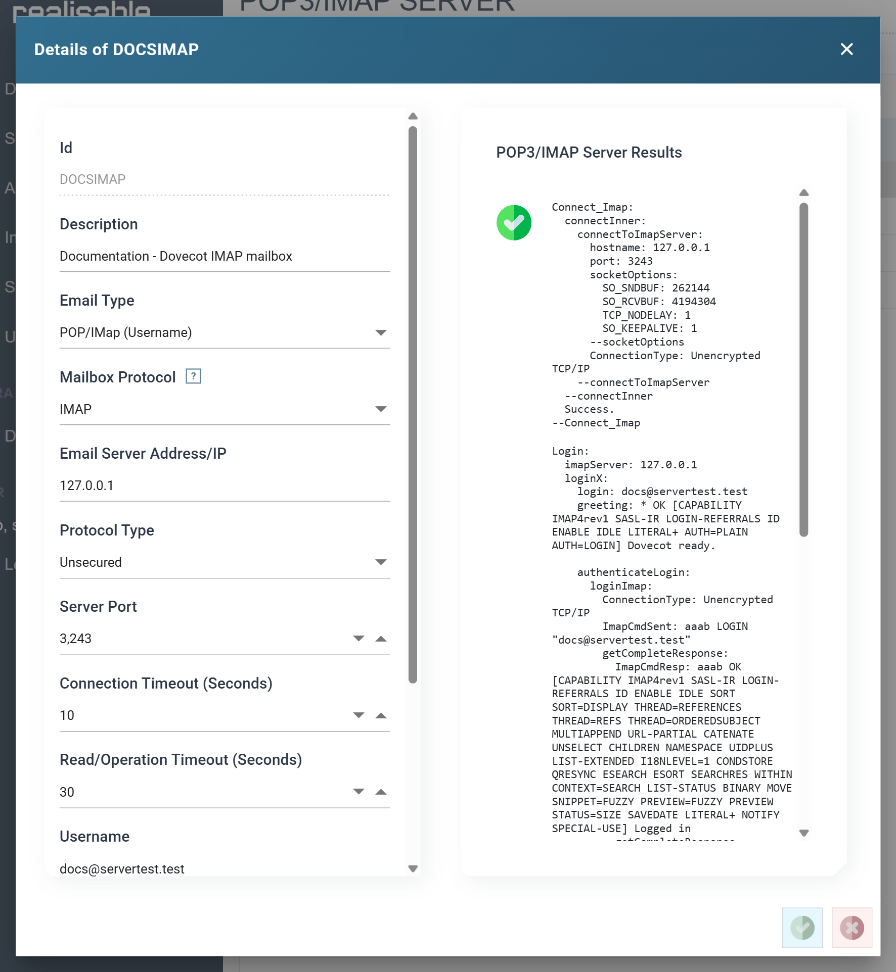 The Details of DOCSIMAP dialog after TEST. The form holds Id DOCSIMAP, Description Documentation - Dovecot IMAP mailbox, Email Type POP/IMap (Username), Mailbox Protocol IMAP, Email Server Address/IP 127.0.0.1, Protocol Type Unsecured, Server Port 3243, Connection Timeout 10, Read/Operation Timeout 30 and Username docs@servertest.test. The TEST button shows a green tick and the POP3/IMAP Server Results pane lists the connection, the Dovecot greeting and the login.