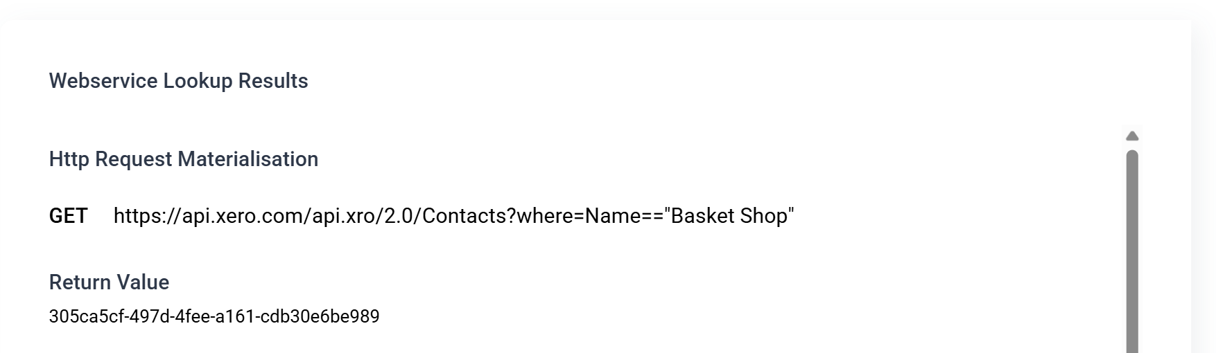 The Webservice Lookup Results pane. Http Request Materialisation shows GET https colon slash slash api.xero.com slash api.xro slash 2.0 slash Contacts question mark where equals Name equals equals quote Basket Shop quote, and Return Value shows the GUID 305ca5cf-497d-4fee-a161-cdb30e6be989.