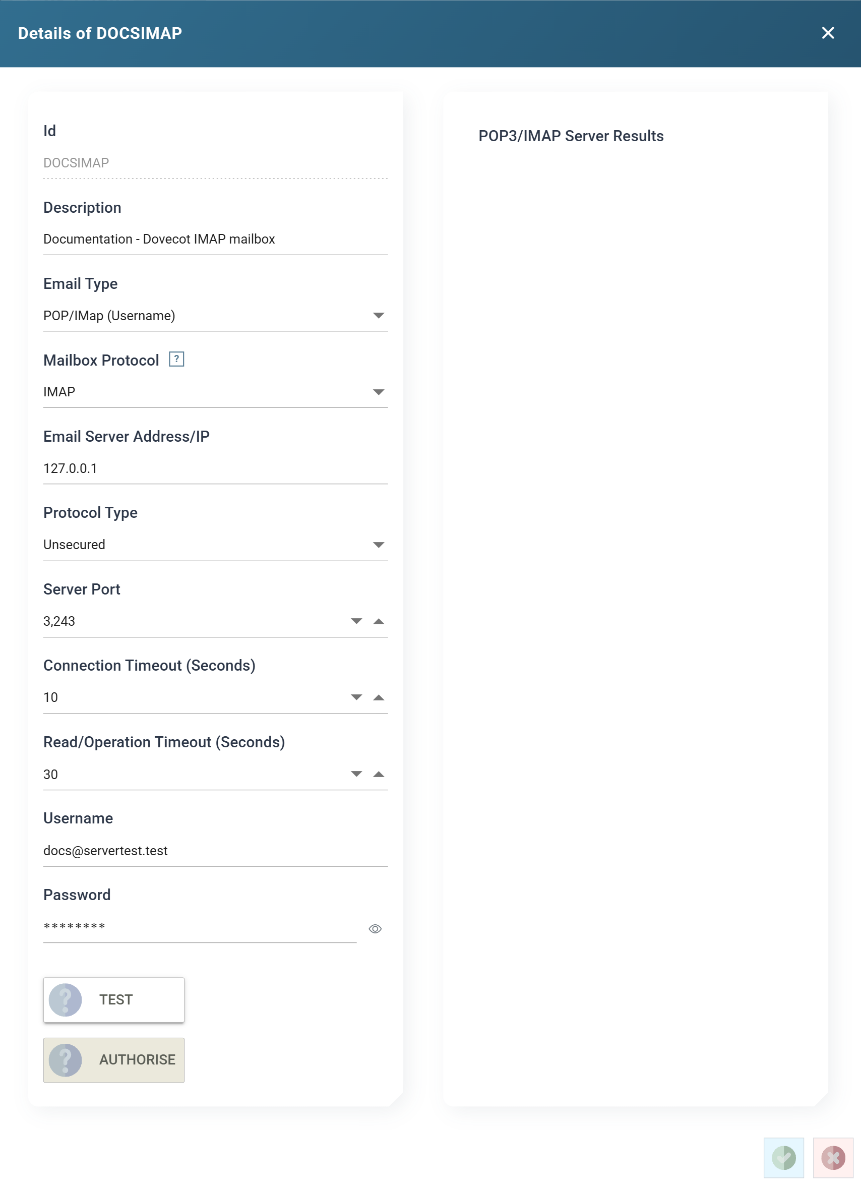 The Details of DOCSIMAP dialog: Id, Description, Email Type POP/IMap (Username), Mailbox Protocol IMAP, Email Server Address/IP 127.0.0.1, Protocol Type Unsecured, Server Port 3,243, the two timeouts, the Username, and a Password box holding eight asterisks with an eye button beside it, above TEST and AUTHORISE buttons. The POP3/IMAP Server Results pane on the right is empty