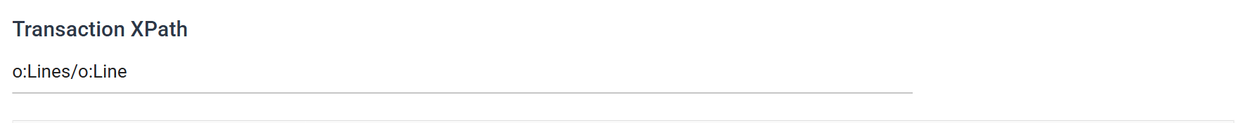 The Transaction XPath field showing the value o:Lines/o:Line