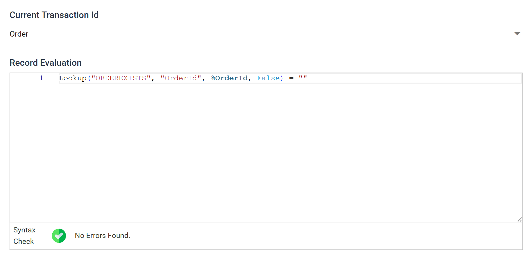 The Filter's Field Mapping tab. Current Transaction Id is Order, and the Record Evaluation editor holds Lookup("ORDEREXISTS", "OrderId", %OrderId, False) = "", with Syntax Check reading No Errors Found.