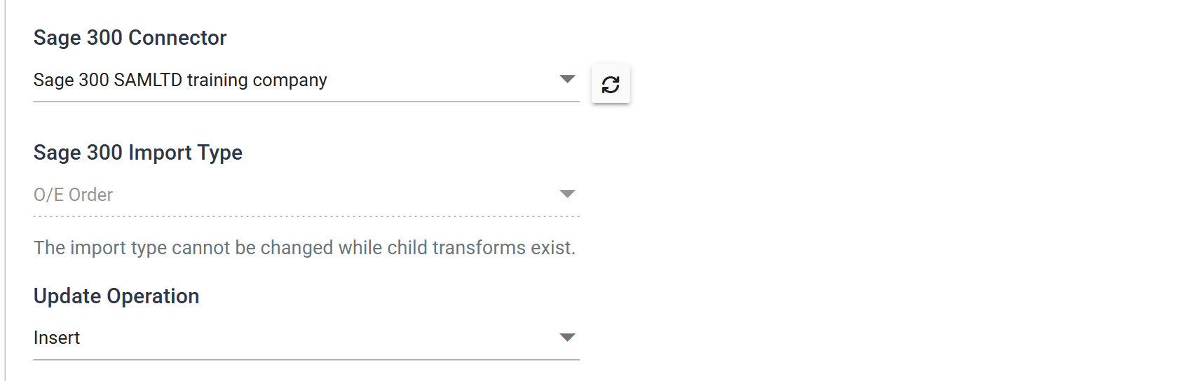The Sage 300 connector's Setup tab for the orders connector: Sage 300 SAMLTD training company, O/E Order, Insert, with a note that the import type cannot be changed while child transforms exist